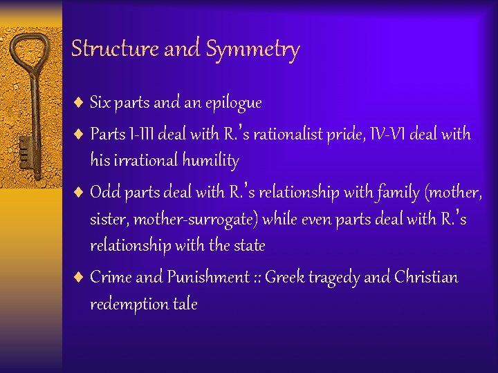 Structure and Symmetry ¨ Six parts and an epilogue ¨ Parts I-III deal with