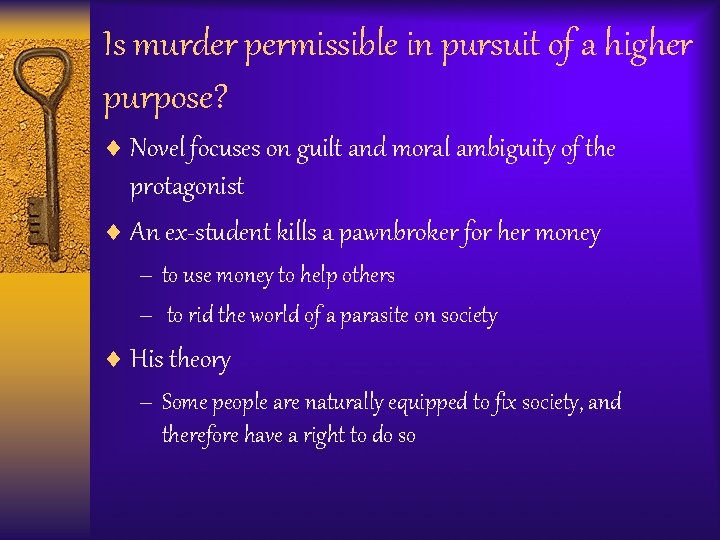 Is murder permissible in pursuit of a higher purpose? ¨ Novel focuses on guilt
