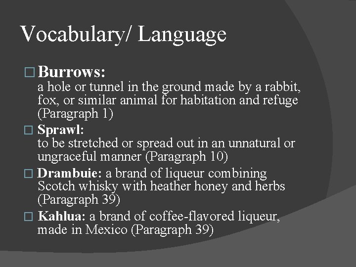 Vocabulary/ Language � Burrows: a hole or tunnel in the ground made by a
