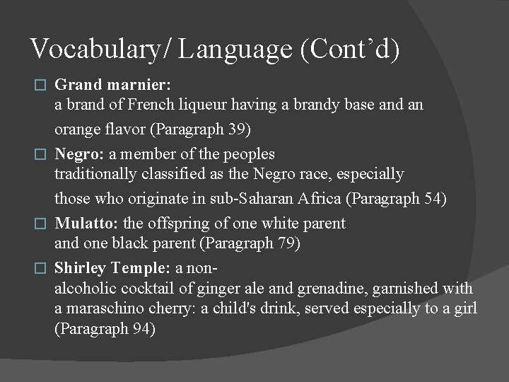 Vocabulary/ Language (Cont’d) Grand marnier: a brand of French liqueur having a brandy base