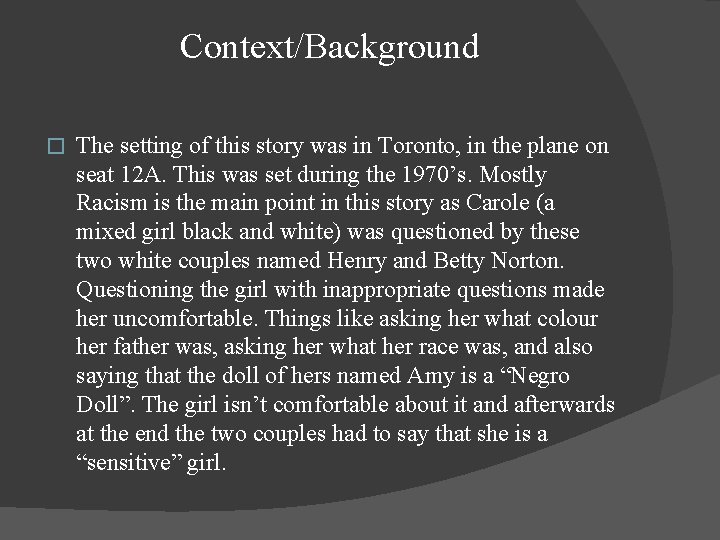 Context/Background � The setting of this story was in Toronto, in the plane on