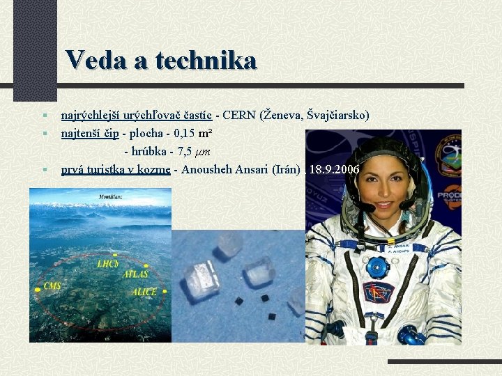 Veda a technika § § § najrýchlejší urýchľovač častíc - CERN (Ženeva, Švajčiarsko) najtenší