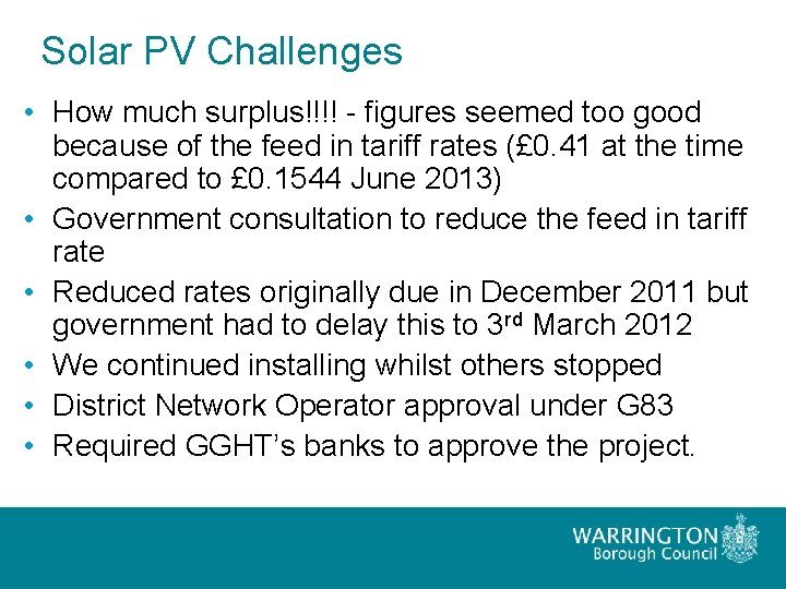 Solar PV Challenges • How much surplus!!!! - figures seemed too good because of