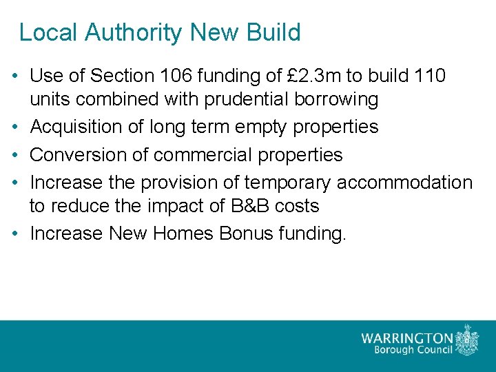 Local Authority New Build • Use of Section 106 funding of £ 2. 3