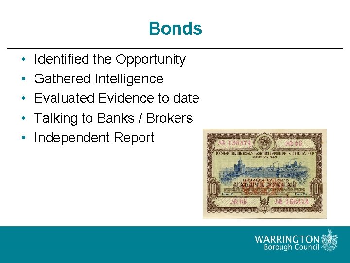 Bonds • • • Identified the Opportunity Gathered Intelligence Evaluated Evidence to date Talking