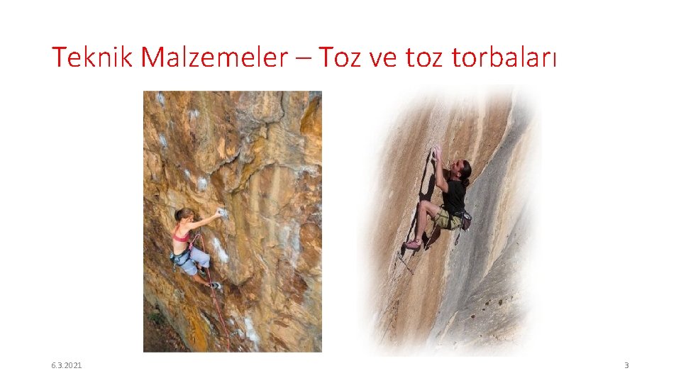 Teknik Malzemeler – Toz ve toz torbaları 6. 3. 2021 3 