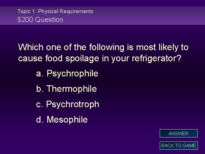 Topic 1: Physical Requirements $200 Question Which one of the following is most likely