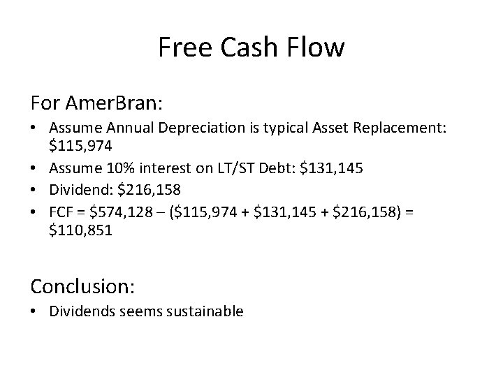 Free Cash Flow For Amer. Bran: • Assume Annual Depreciation is typical Asset Replacement: