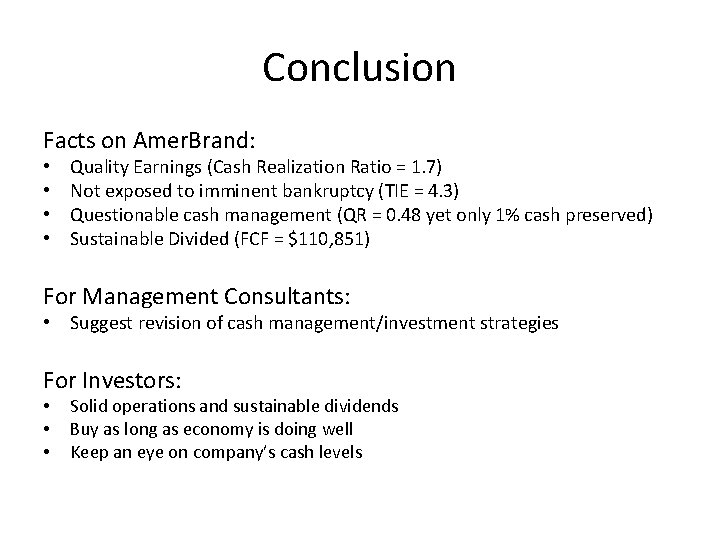Conclusion Facts on Amer. Brand: • • Quality Earnings (Cash Realization Ratio = 1.