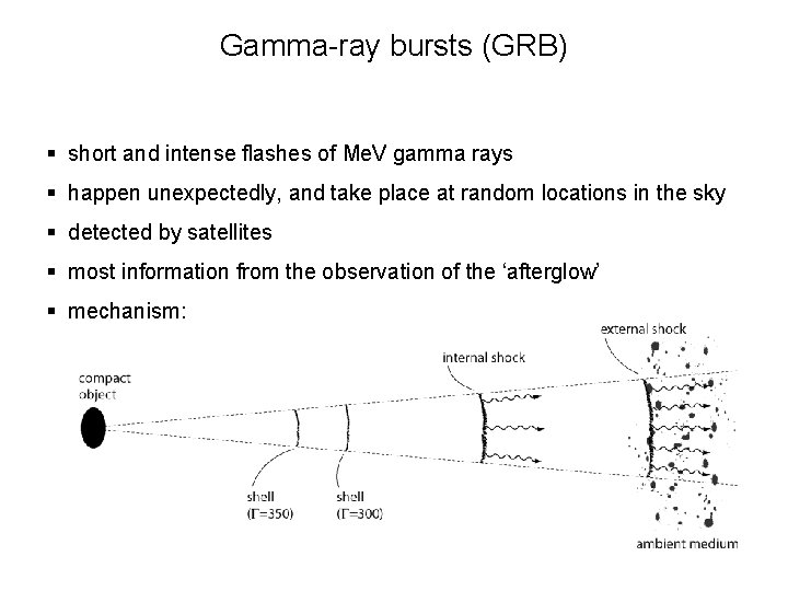 Gamma-ray bursts (GRB) § short and intense flashes of Me. V gamma rays §