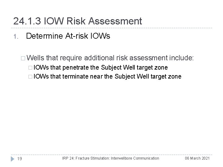 24. 1. 3 IOW Risk Assessment Determine At-risk IOWs 1. � Wells that require