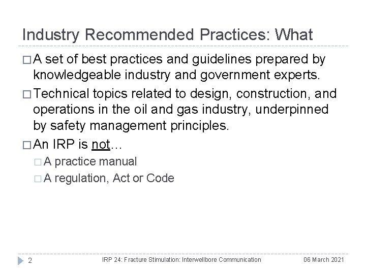 Industry Recommended Practices: What �A set of best practices and guidelines prepared by knowledgeable