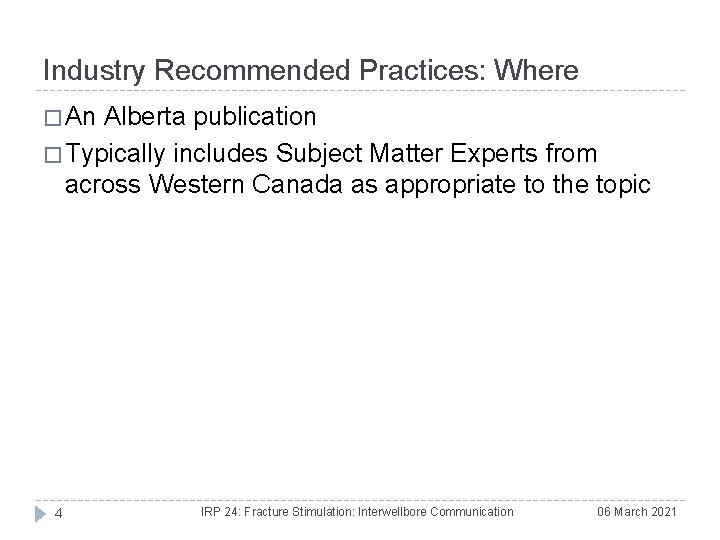 Industry Recommended Practices: Where � An Alberta publication � Typically includes Subject Matter Experts