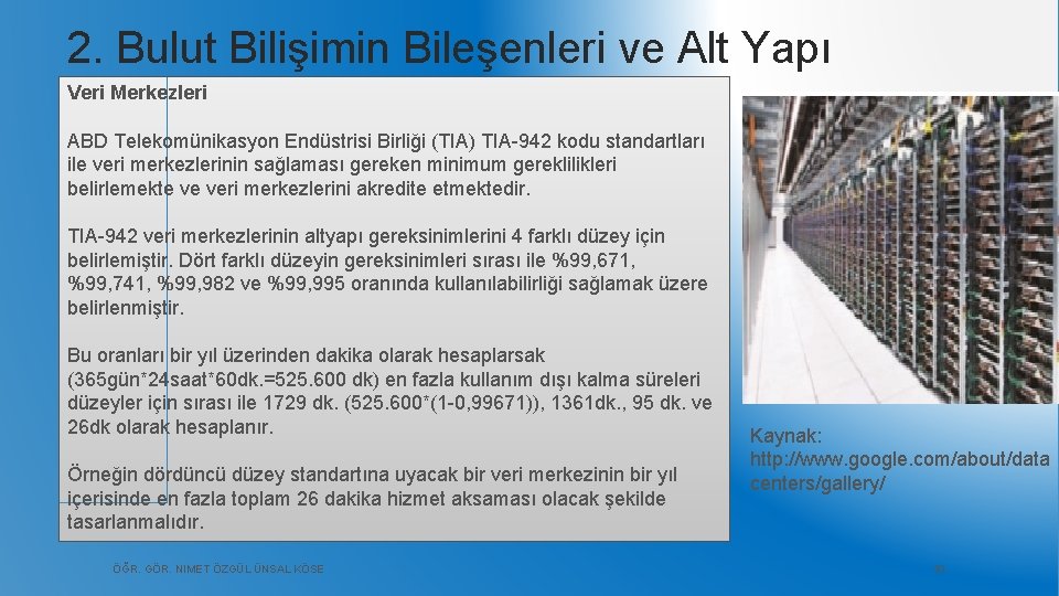 2. Bulut Bilişimin Bileşenleri ve Alt Yapı Veri Merkezleri ABD Telekomünikasyon Endüstrisi Birliği (TIA)