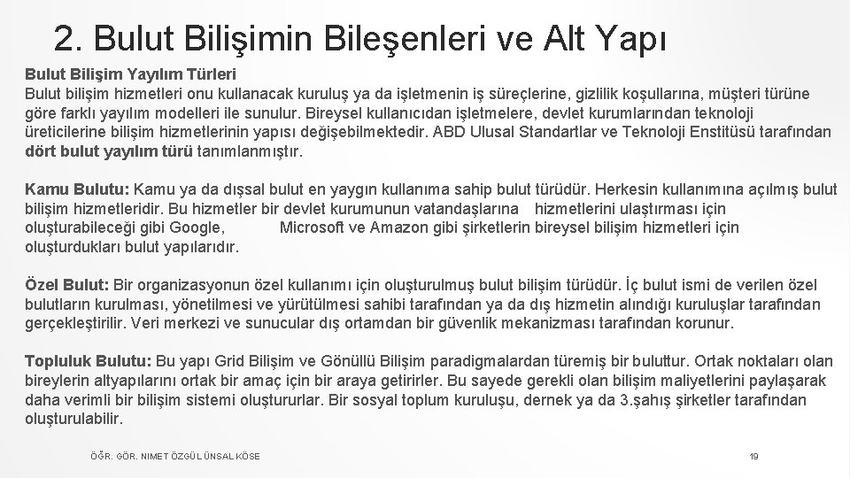 2. Bulut Bilişimin Bileşenleri ve Alt Yapı Bulut Bilişim Yayılım Türleri Bulut bilişim hizmetleri