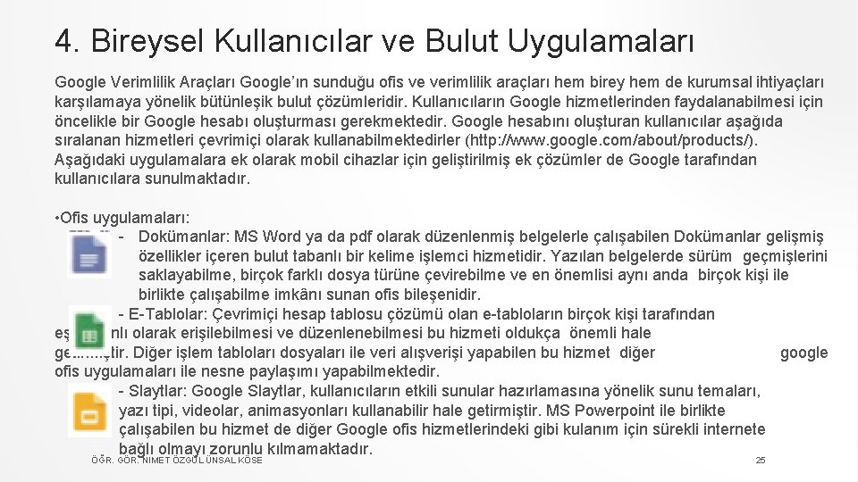 4. Bireysel Kullanıcılar ve Bulut Uygulamaları Google Verimlilik Araçları Google’ın sunduğu ofis ve verimlilik