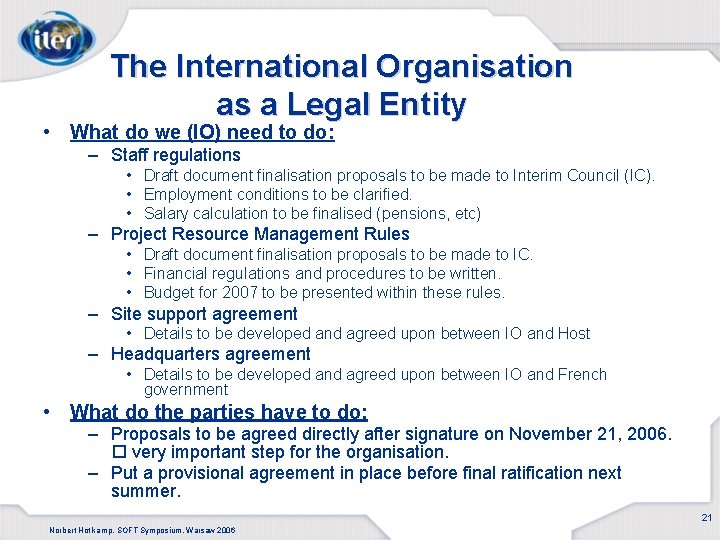 The International Organisation as a Legal Entity • What do we (IO) need to