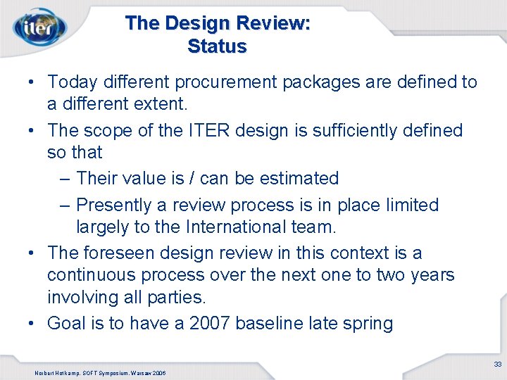 The Design Review: Status • Today different procurement packages are defined to a different