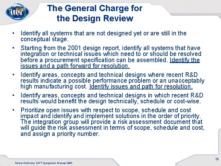 The General Charge for the Design Review • Identify all systems that are not