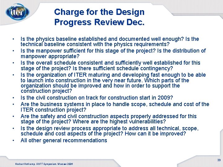 Charge for the Design Progress Review Dec. • • • Is the physics baseline