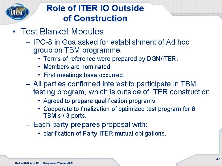 Role of ITER IO Outside of Construction • Test Blanket Modules – IPC-8 in
