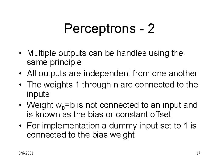 Perceptrons - 2 • Multiple outputs can be handles using the same principle •