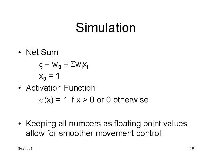 Simulation • Net Sum = w 0 + wixi x 0 = 1 •