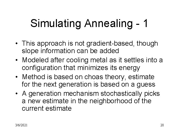 Simulating Annealing - 1 • This approach is not gradient-based, though slope information can