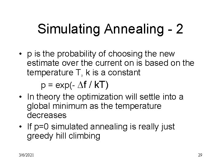 Simulating Annealing - 2 • p is the probability of choosing the new estimate