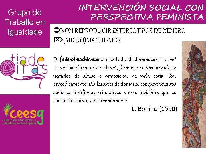 Grupo de Traballo en Igualdade INTERVENCIÓN SOCIAL CON PERSPECTIVA FEMINISTA NON REPRODUCIR ESTEREOTIPOS DE