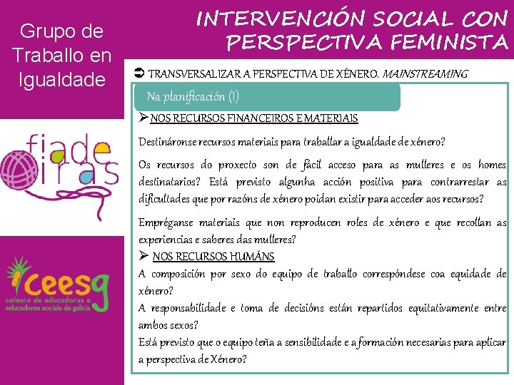 Grupo de Traballo en Igualdade INTERVENCIÓN SOCIAL CON PERSPECTIVA FEMINISTA TRANSVERSALIZAR A PERSPECTIVA DE