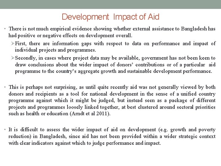 Development Impact of Aid • There is not much empirical evidence showing whether external