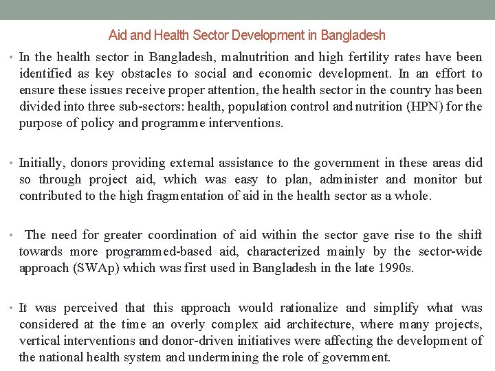 Aid and Health Sector Development in Bangladesh • In the health sector in Bangladesh,