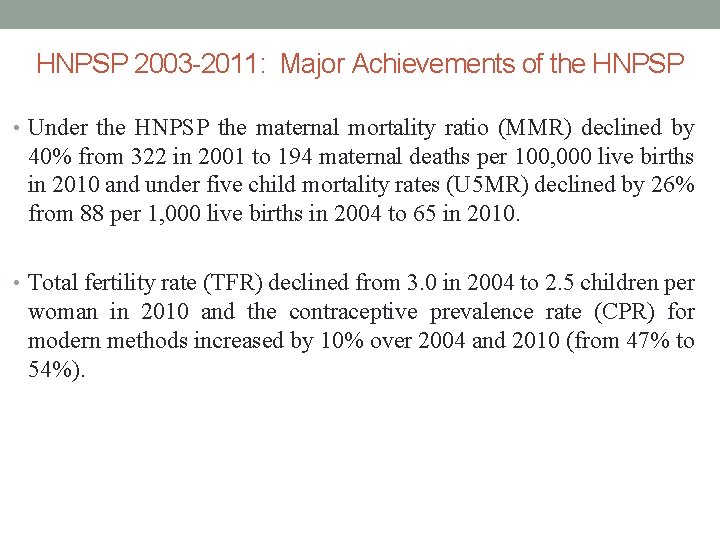 HNPSP 2003 -2011: Major Achievements of the HNPSP • Under the HNPSP the maternal