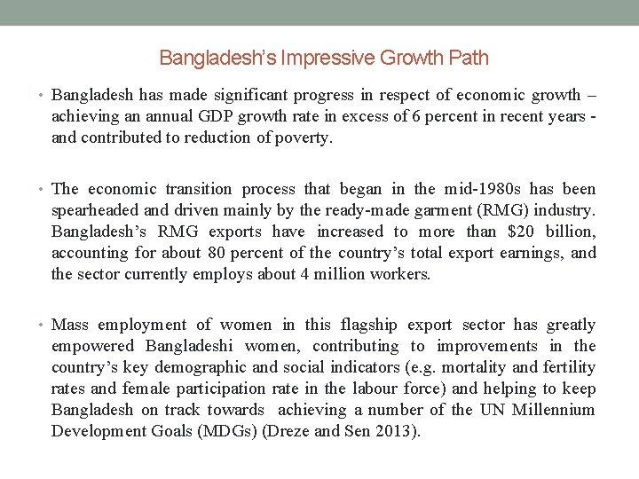  Bangladesh’s Impressive Growth Path • Bangladesh has made significant progress in respect of