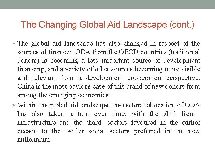 The Changing Global Aid Landscape (cont. ) • The global aid landscape has also