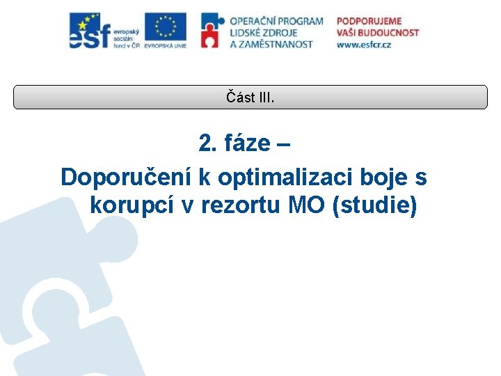 Část III. 2. fáze – Doporučení k optimalizaci boje s korupcí v rezortu MO