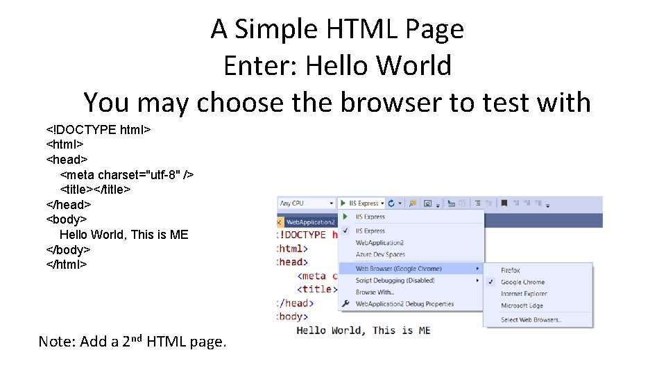 A Simple HTML Page Enter: Hello World You may choose the browser to test
