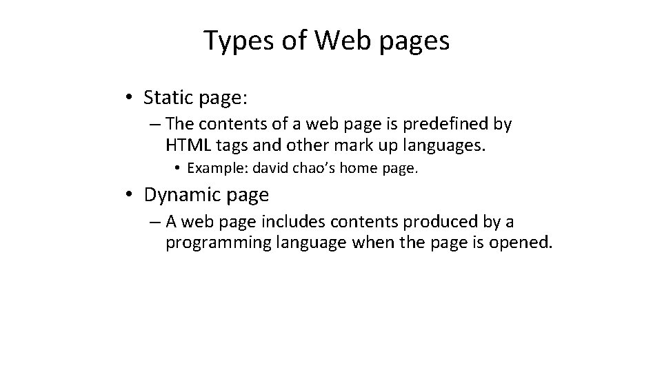 Types of Web pages • Static page: – The contents of a web page