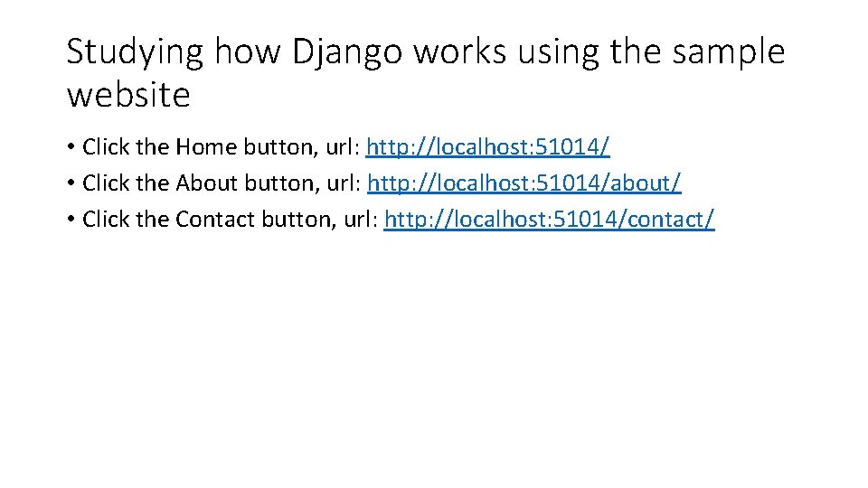 Studying how Django works using the sample website • Click the Home button, url: