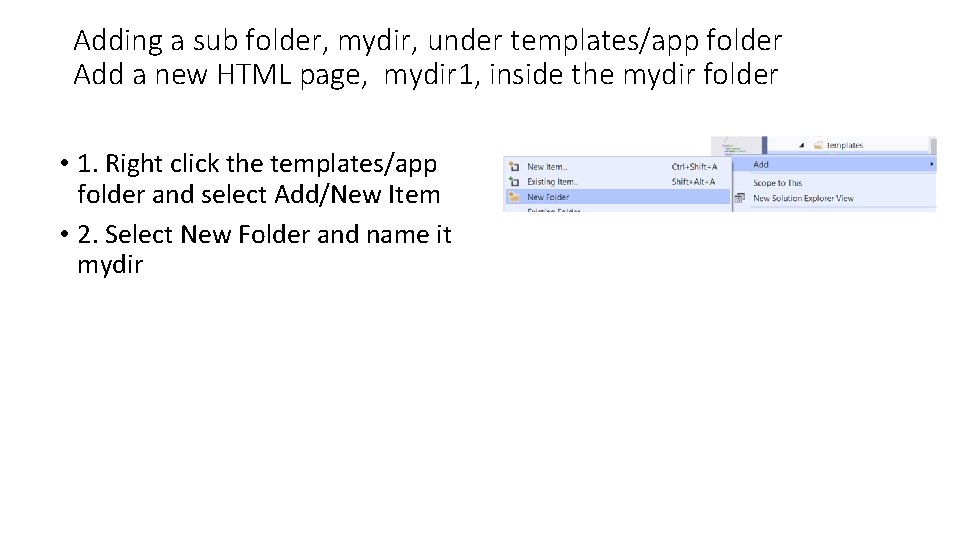 Adding a sub folder, mydir, under templates/app folder Add a new HTML page, mydir