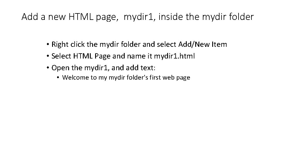 Add a new HTML page, mydir 1, inside the mydir folder • Right click