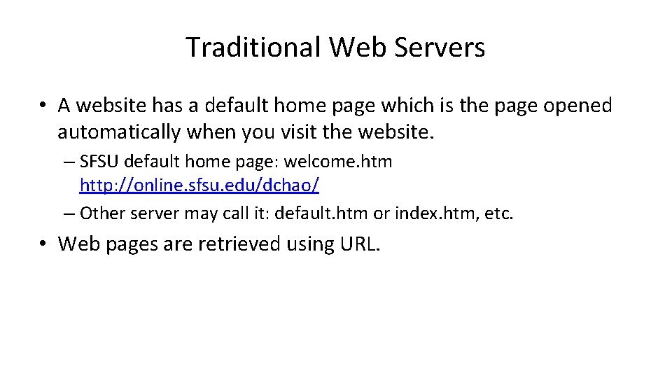 Traditional Web Servers • A website has a default home page which is the