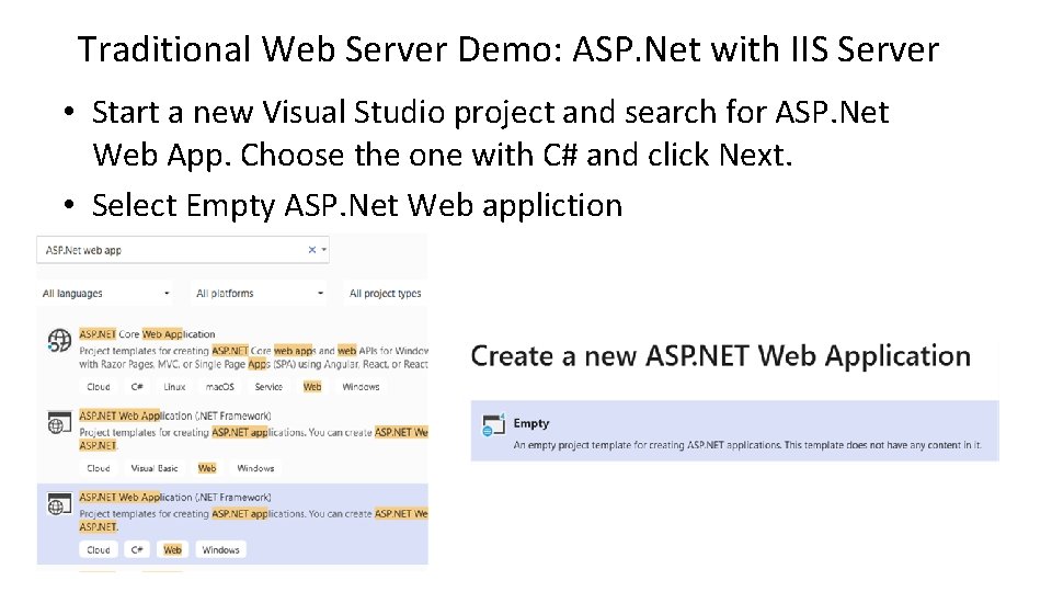Traditional Web Server Demo: ASP. Net with IIS Server • Start a new Visual