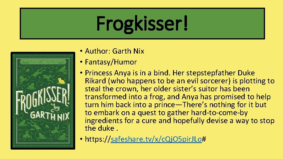Frogkisser! • Author: Garth Nix • Fantasy/Humor • Princess Anya is in a bind.