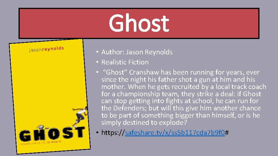 Ghost • Author: Jason Reynolds • Realistic Fiction • “Ghost” Cranshaw has been running