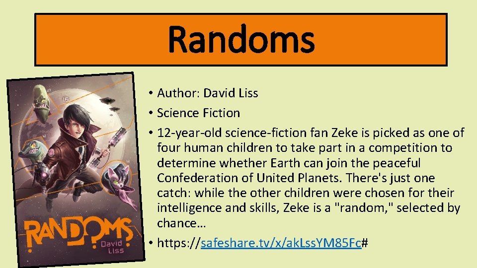 Randoms • Author: David Liss • Science Fiction • 12 -year-old science-fiction fan Zeke