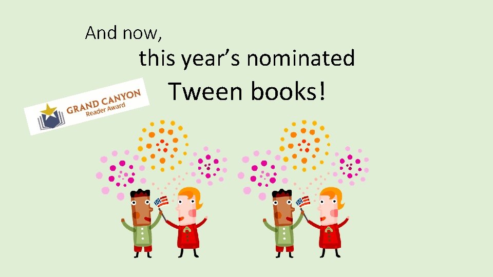 And now, this year’s nominated Tween books! 