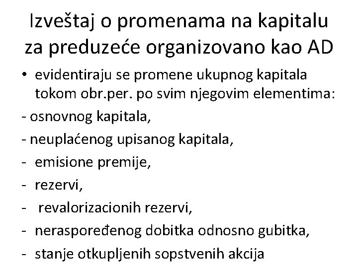 Izveštaj o promenama na kapitalu za preduzeće organizovano kao AD • evidentiraju se promene