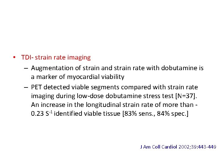  • TDI- strain rate imaging – Augmentation of strain and strain rate with